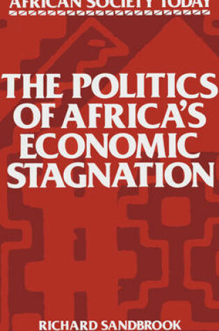 Cover of The Politics of Africa's Economic Stagnation