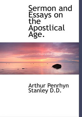 Book cover for Sermon and Essays on the Apostlical Age.