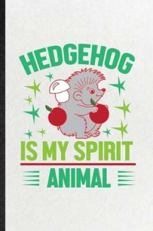 Cover of Hedgehog Is My Spirit Animal