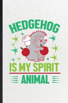 Book cover for Hedgehog Is My Spirit Animal