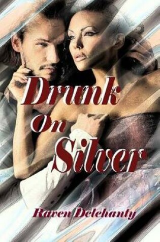 Cover of Drunk on silver