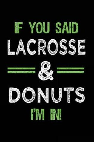 Cover of If You Said Lacrosse & Donuts I'm In