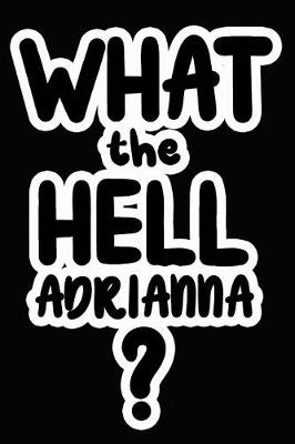 Book cover for What the Hell Adrianna?