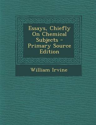Book cover for Essays, Chiefly on Chemical Subjects - Primary Source Edition