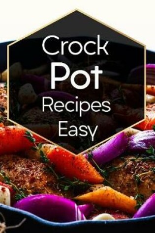 Cover of Crock Pot Recipes Easy