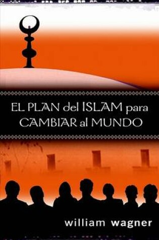 Cover of El Plan del Islam Para Cambiar El Mundo