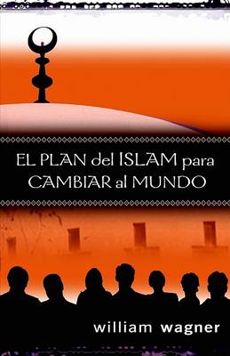 Book cover for El Plan del Islam Para Cambiar El Mundo