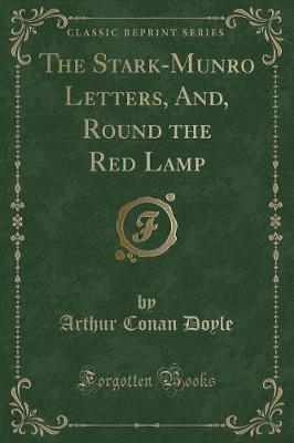 Book cover for The Stark-Munro Letters, And, Round the Red Lamp (Classic Reprint)