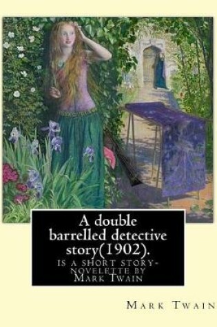 Cover of A double barrelled detective story(1902). By