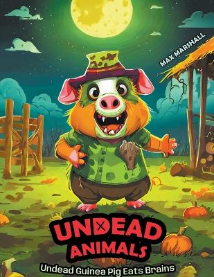 Cover of Undead Guinea Pig Eats Brains