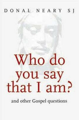 Cover of Who Do You Say That I am?