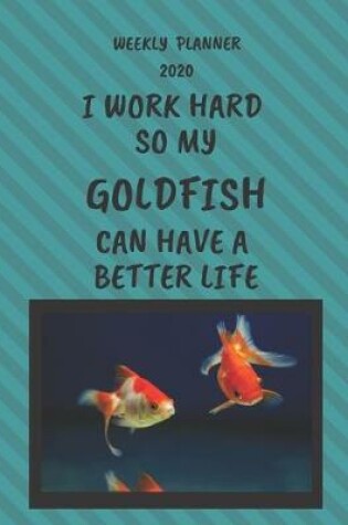 Cover of Goldfish Weekly Planner 2020