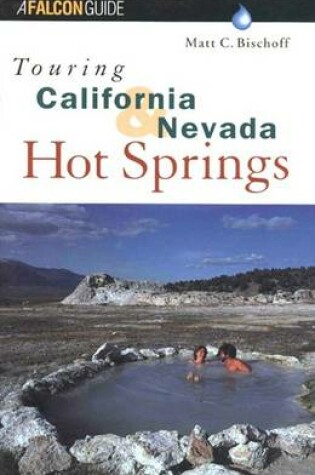 Cover of Touring California and Nevada Hot Springs