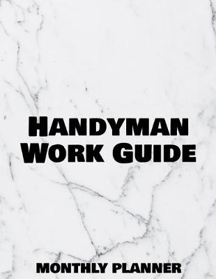 Book cover for Handyman Work Guide Monthly Planner