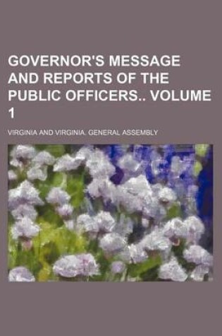 Cover of Governor's Message and Reports of the Public Officers Volume 1