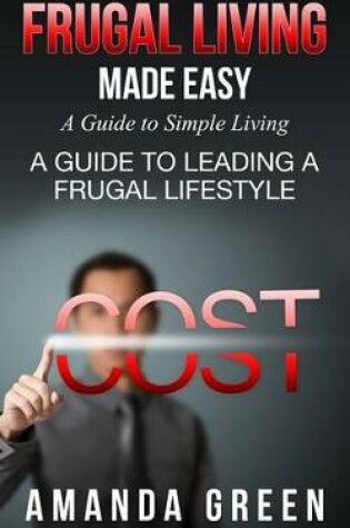 Cover of Frugal Living Made Easy: A Guide to Simple Living