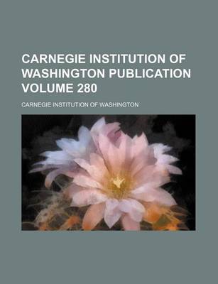 Book cover for Carnegie Institution of Washington Publication Volume 280