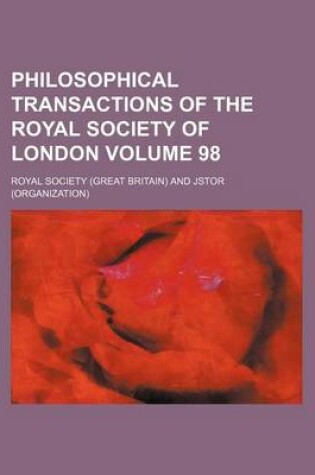 Cover of Philosophical Transactions of the Royal Society of London Volume 98