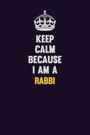 Cover of Keep Calm Because I Am A Rabbi