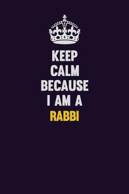 Book cover for Keep Calm Because I Am A Rabbi