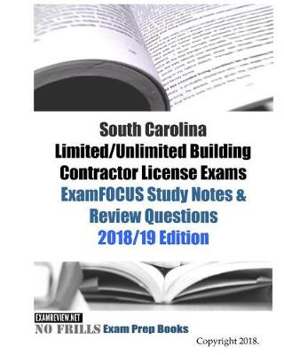 Book cover for South Carolina Limited/Unlimited Building Contractor License Exams ExamFOCUS Study Notes & Review Questions