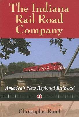 Cover of The Indiana Rail Road Company