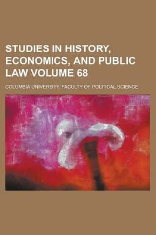 Cover of Studies in History, Economics, and Public Law Volume 68