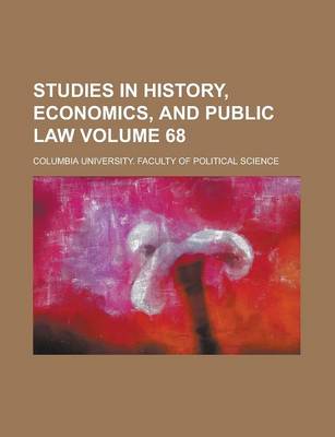 Book cover for Studies in History, Economics, and Public Law Volume 68