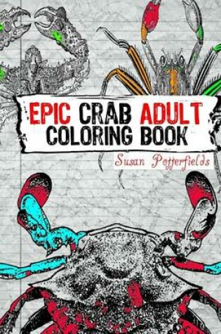 Cover of Epic Crab Adult Coloring Book