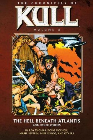 Cover of Chronicles Of Kull Volume 2: The Hell Beneath Atlantis And Other Stories