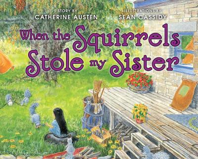 Book cover for When the Squirrels Stole My Sister