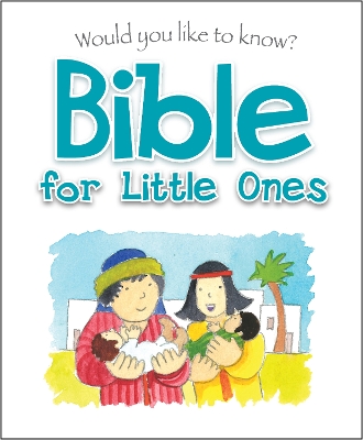 Cover of Would You Like to Know Bible for Little Ones