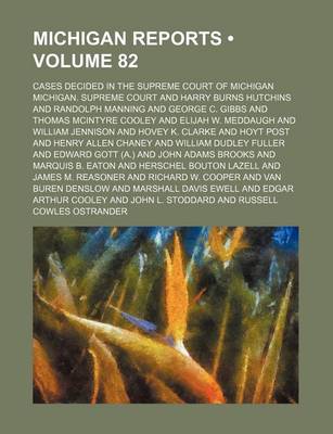 Book cover for Michigan Reports (Volume 82); Cases Decided in the Supreme Court of Michigan