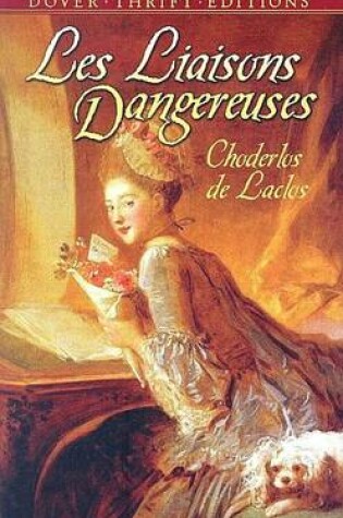 Cover of Les Liaisons Dangereuses, Les: Or Letters Collected in a Private Society and Published for the Instruction of Others