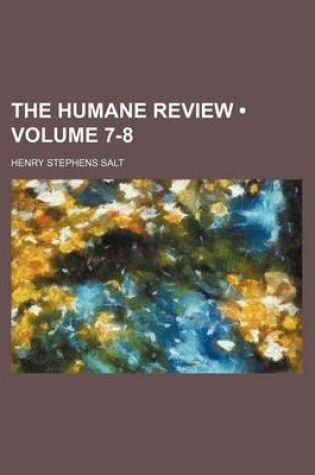 Cover of The Humane Review (Volume 7-8)