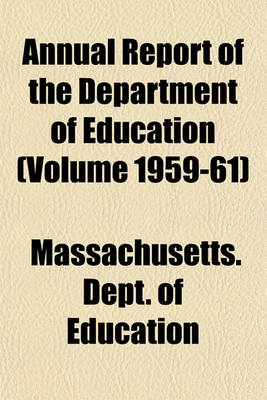 Book cover for Annual Report of the Department of Education (Volume 1959-61)