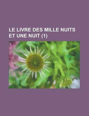 Book cover for Le Livre Des Mille Nuits Et Une Nuit (1 )