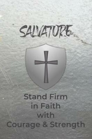 Cover of Salvatore Stand Firm in Faith with Courage & Strength