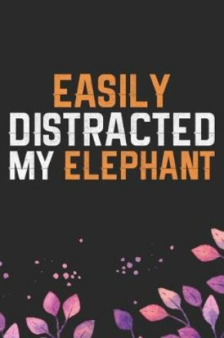 Cover of Easily Distracted by Elephant