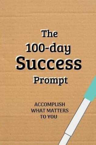 Cover of The 100 Day Success Prompt