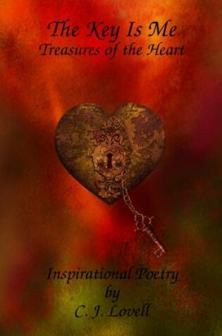 Cover of The Key Is Me: Treasures of the Heart : Inspirational Poetry