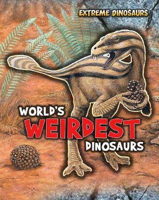 Book cover for World's Weirdest Dinosaurs