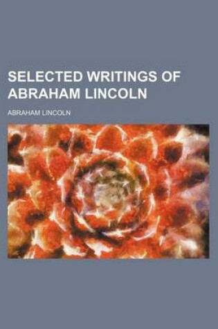 Cover of Selected Writings of Abraham Lincoln