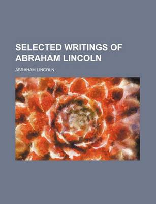 Book cover for Selected Writings of Abraham Lincoln