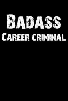 Book cover for Badass Career Criminal