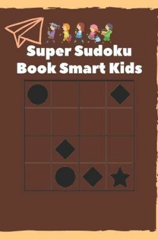 Cover of Super Sudoku Book Smart Kids