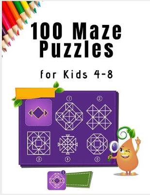 Book cover for 100 Maze Puzzles for Kids 4 - 8