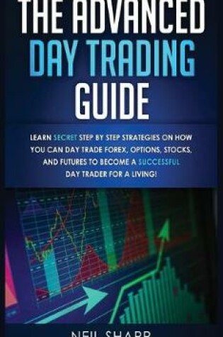 Cover of The Advanced Day Trading Guide