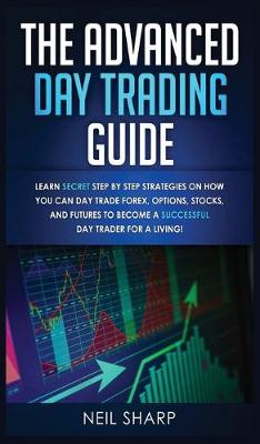 Book cover for The Advanced Day Trading Guide