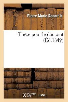 Cover of Thèse Pour Le Doctorat: l'Acte Public... Sera Présenté Et Soutenu Le Samedi 25 Août 1849, ...